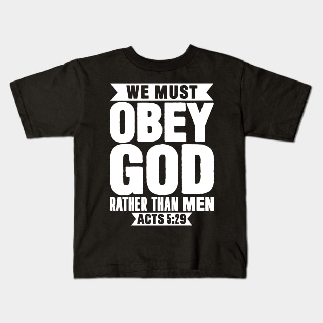 Acts 5:29 Kids T-Shirt by Plushism